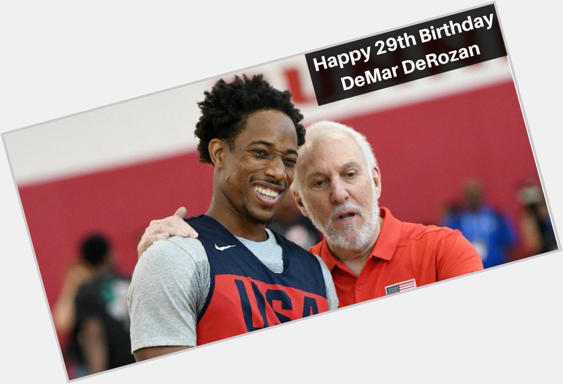 To wish DeMar DeRozan Happy Birthday! 