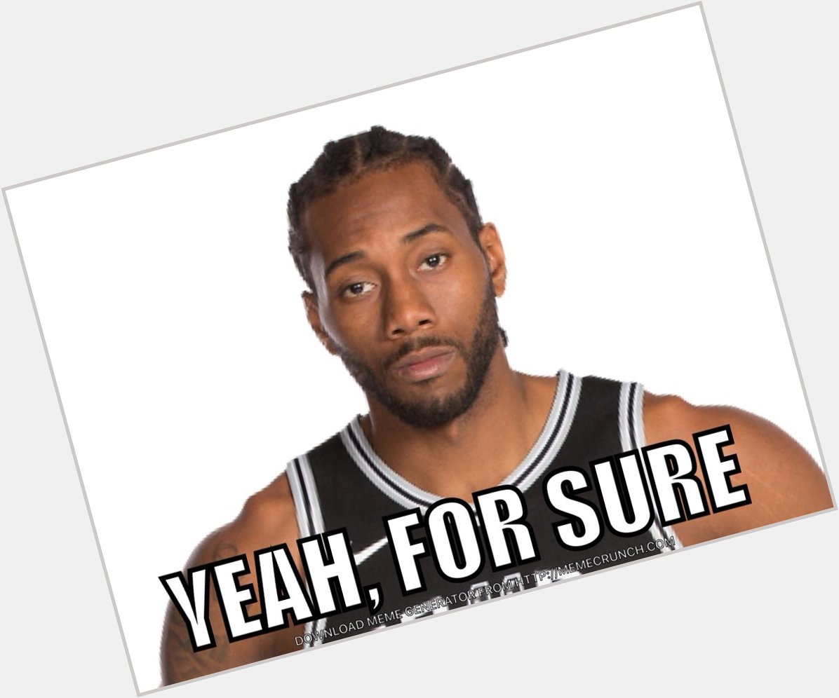   Hey Kawhi, would you like to wish DeMar a happy birthday? 