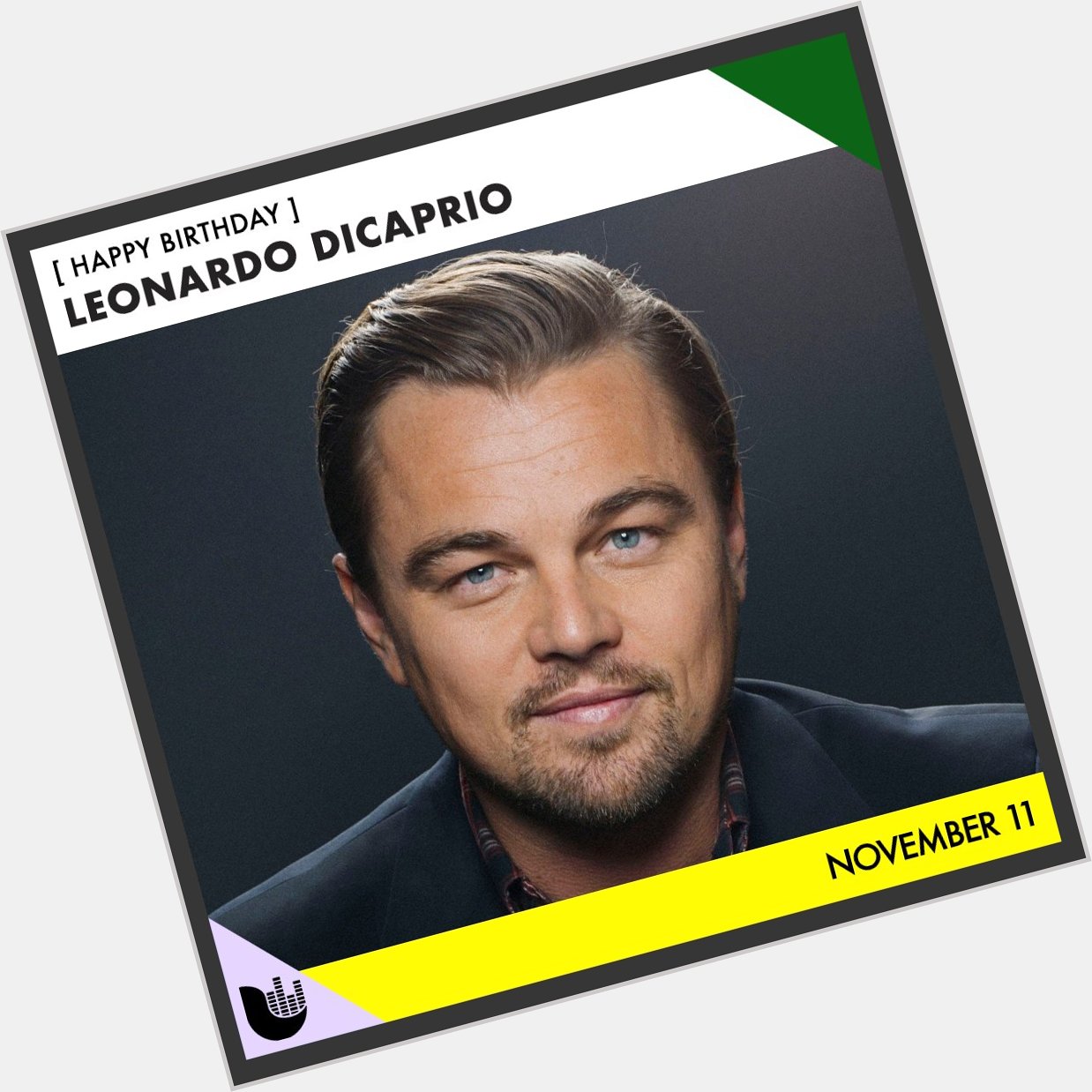 Join us in wishing a happy birthday to: Leonardo DiCaprio Demi Moore 