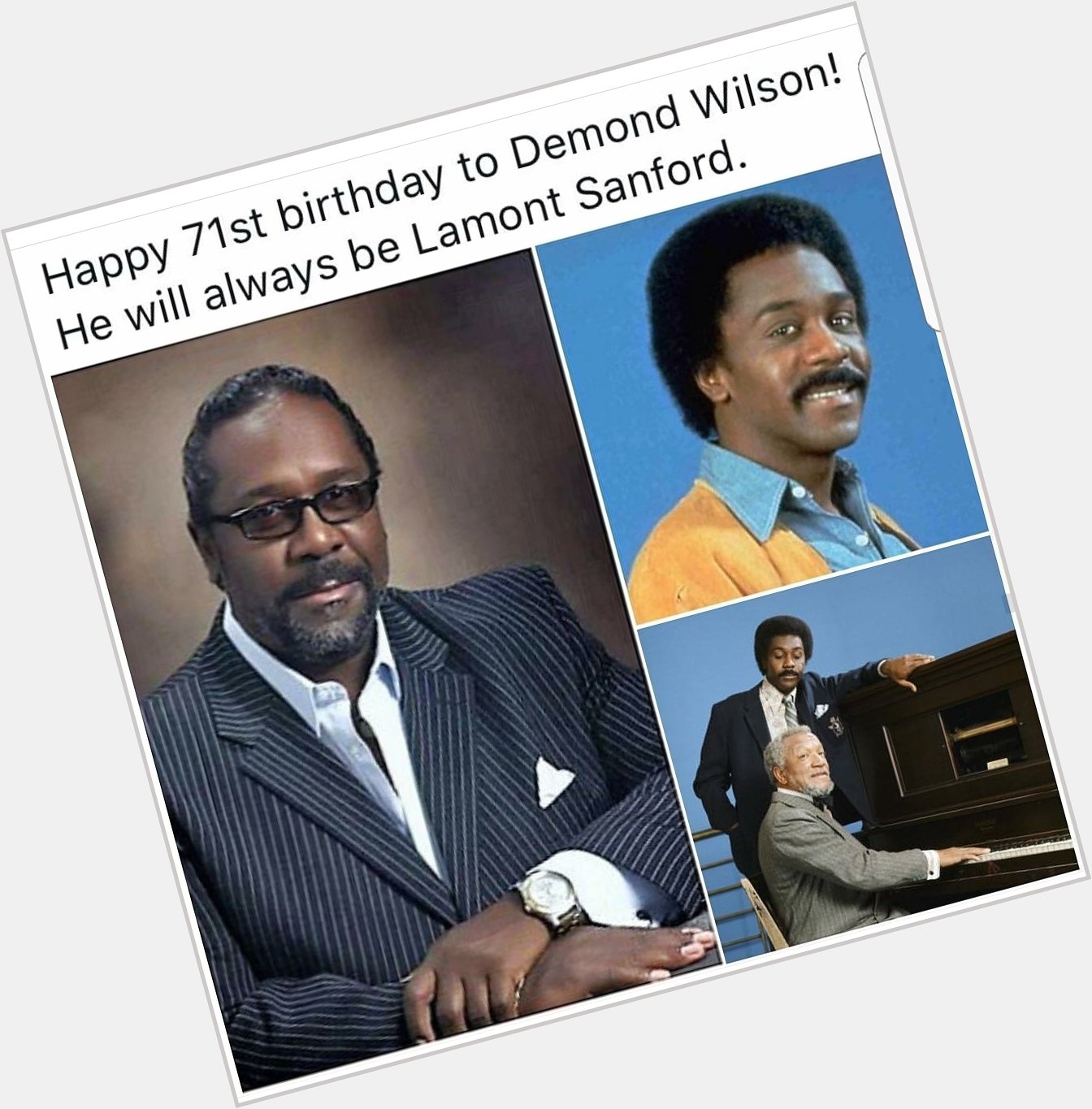 My mama got my middle name from him. Happy Birthday Demond Wilson. 