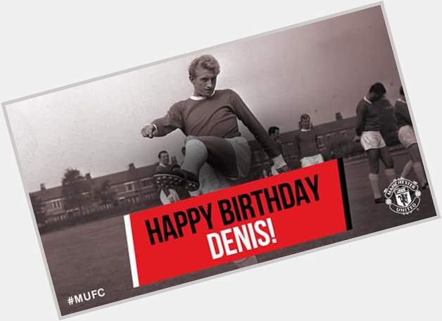 Happy 78th birthday Denis Law 
