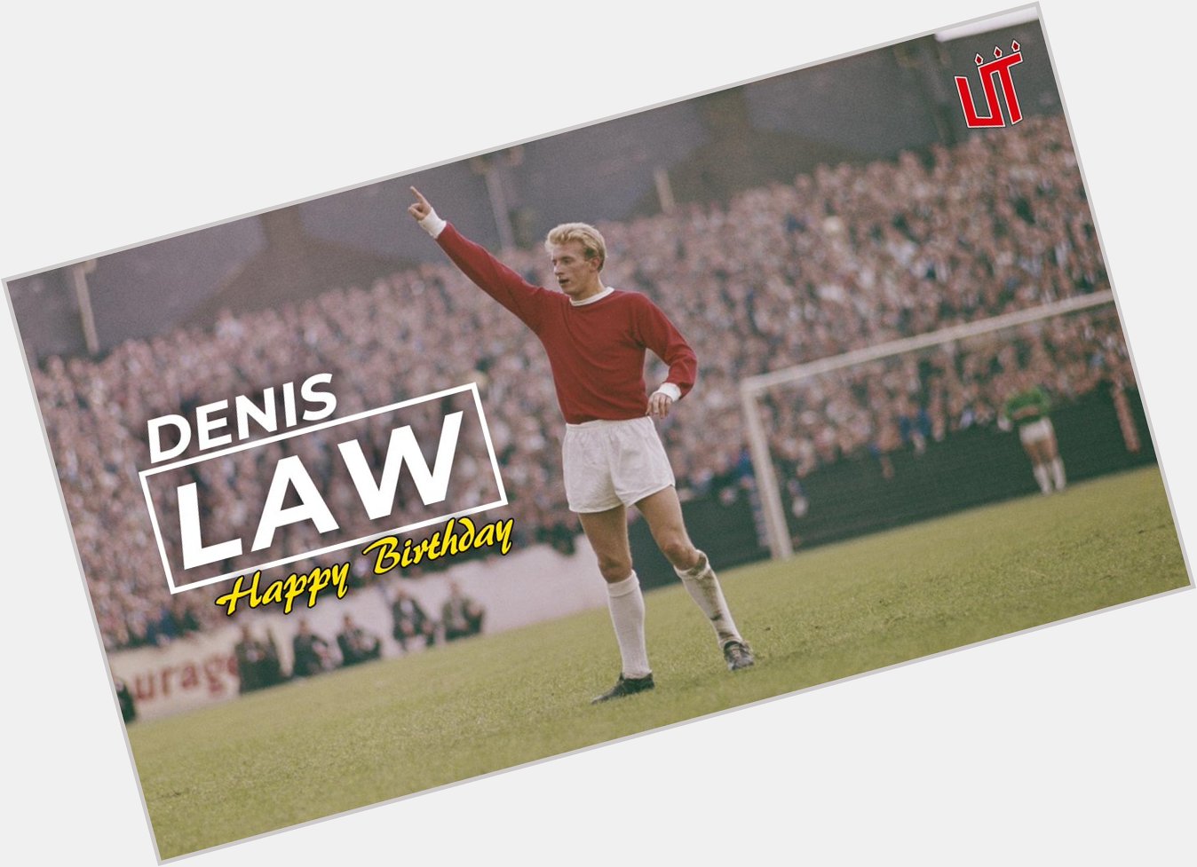 Happy birthday to our legend, Denis Law!  
