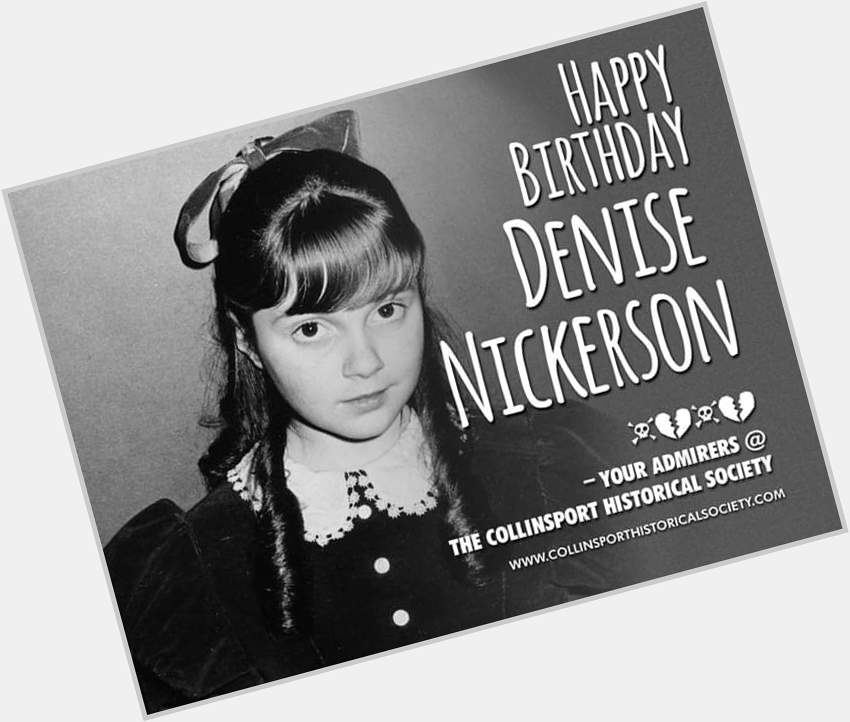  Happy Birthday Denise Nickerson. Hope she gets better soon. 