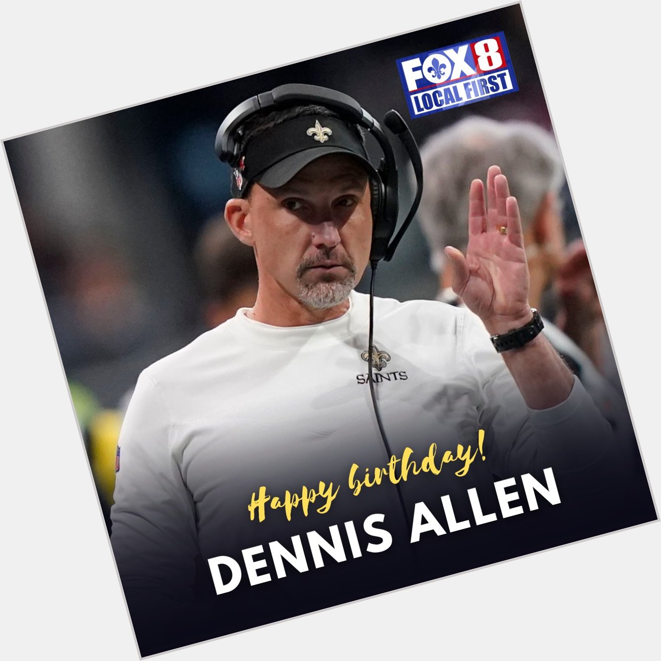Happy birthday, Coach Dennis Allen! WHO DAT   