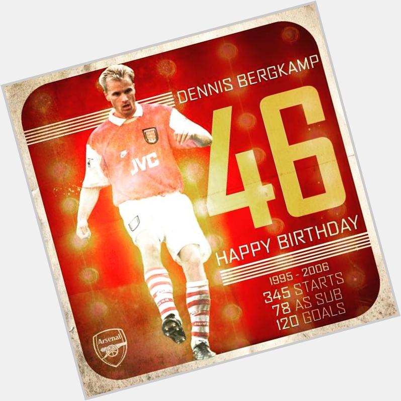 Happy Birthday Dennis Bergkamp! 