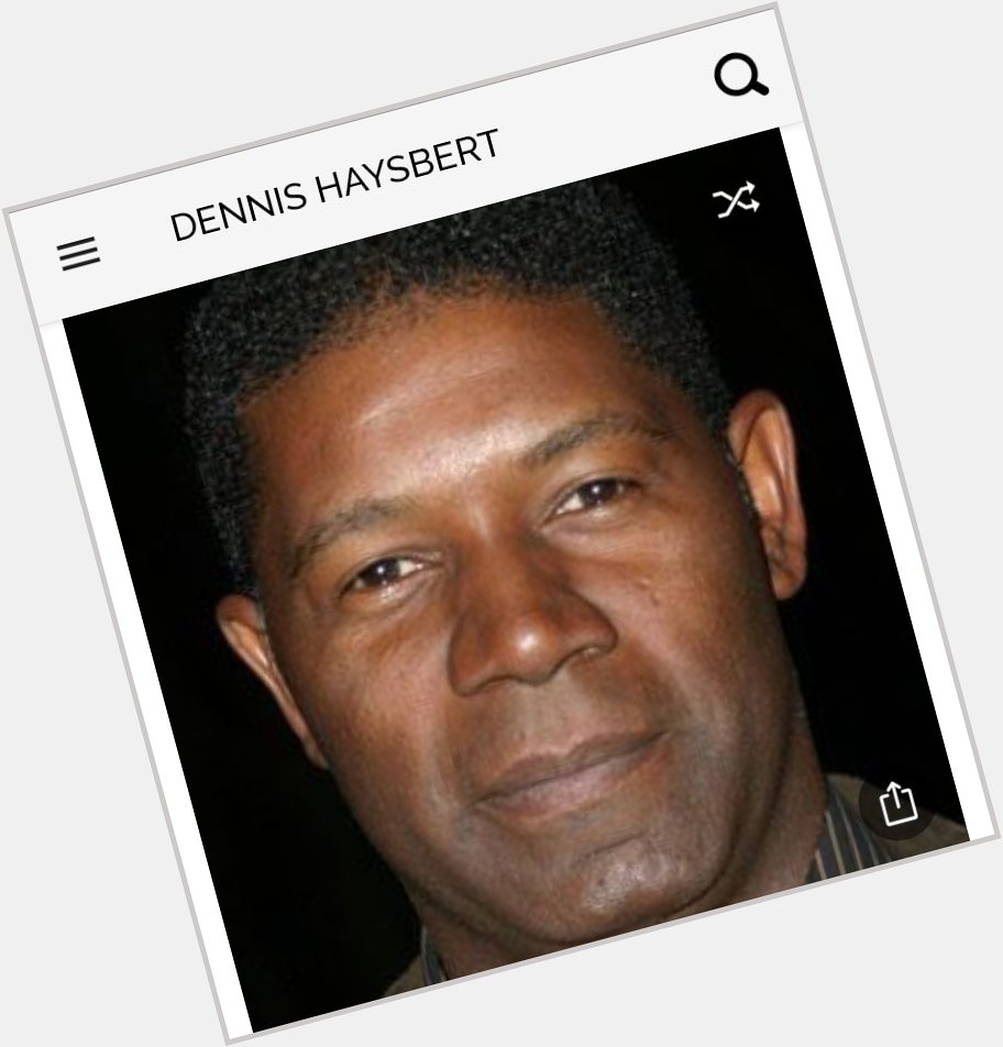Happy birthday to this great actor.  Happy birthday to Dennis Haysbert 