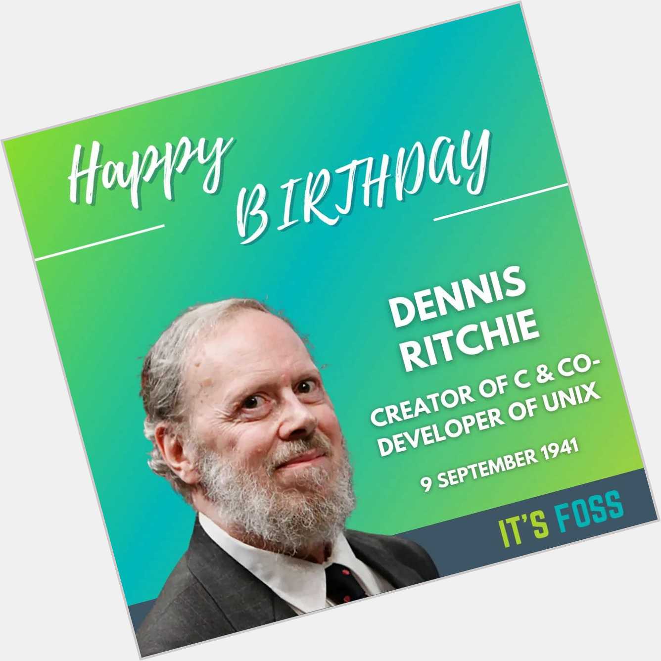 Happy Birthday Dennis Ritchie     