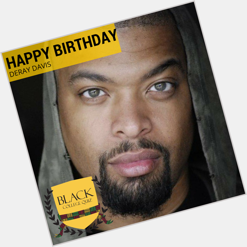 Happy Birthday DeRay Davis! 