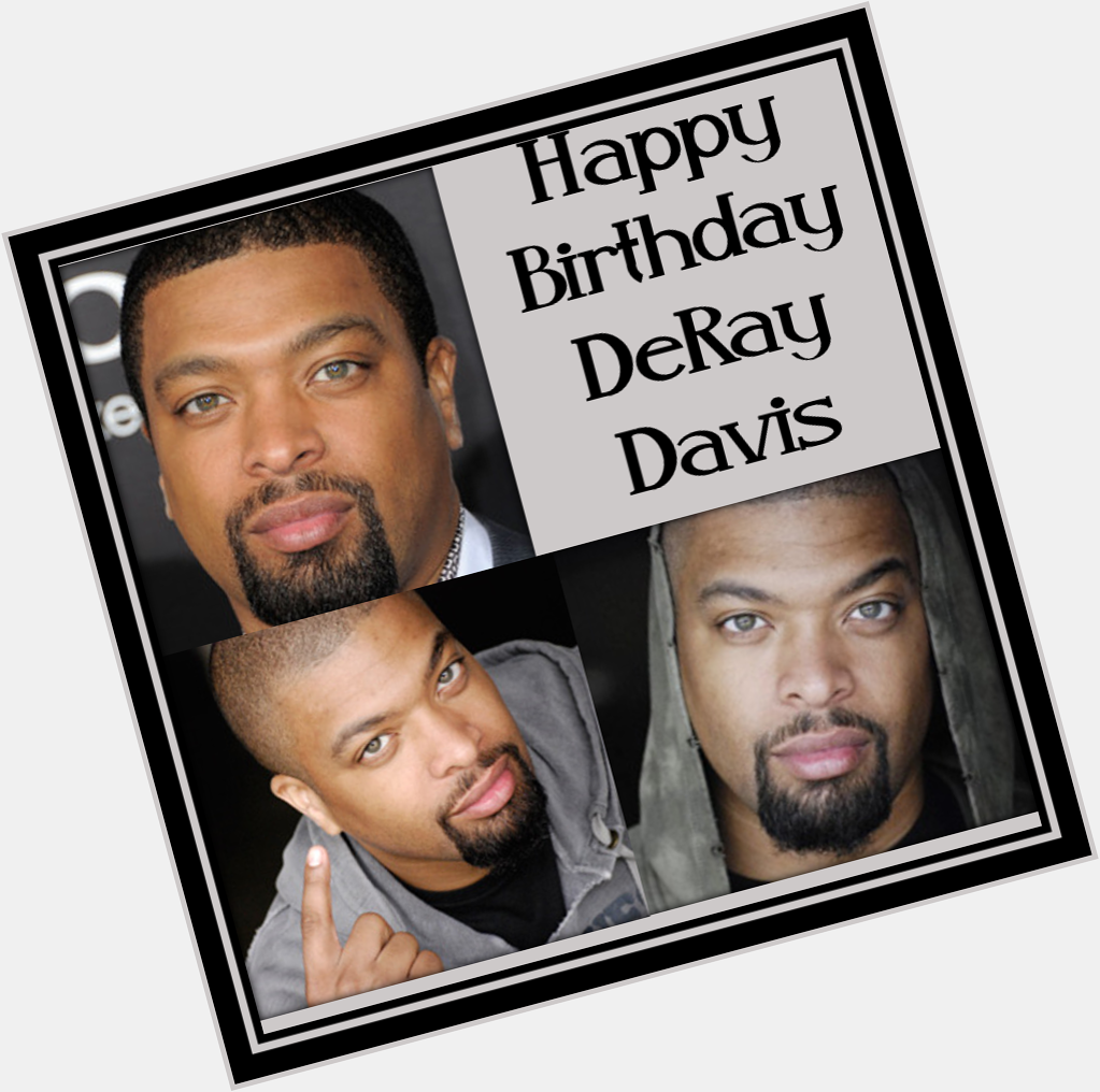Happy Birthday DeRay Davis 