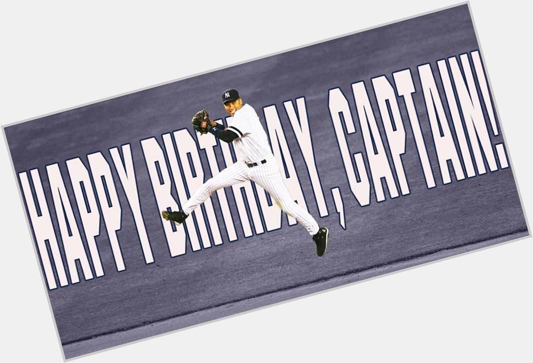 Happy Birthday to the captain! Best shortstop of all time! Derek Jeter 