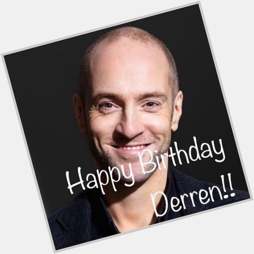  Happy Birthday to Derren Brown. You re such an inspiration to me and I hope you have a marvellous day!! 