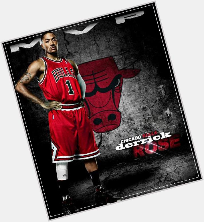 Happy 26th MVP.                                       Happy Birthday to Chicagos very own Derrick Rose 