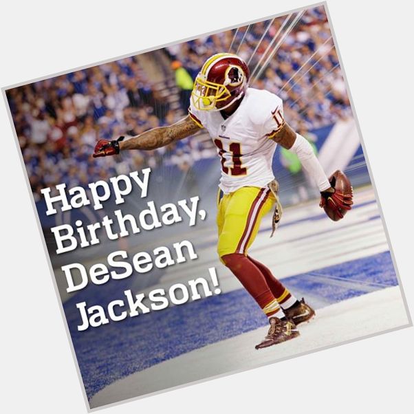 Happy Birthday (and get well soon!) to Washington Redskins WR DeSean Jackson! 
