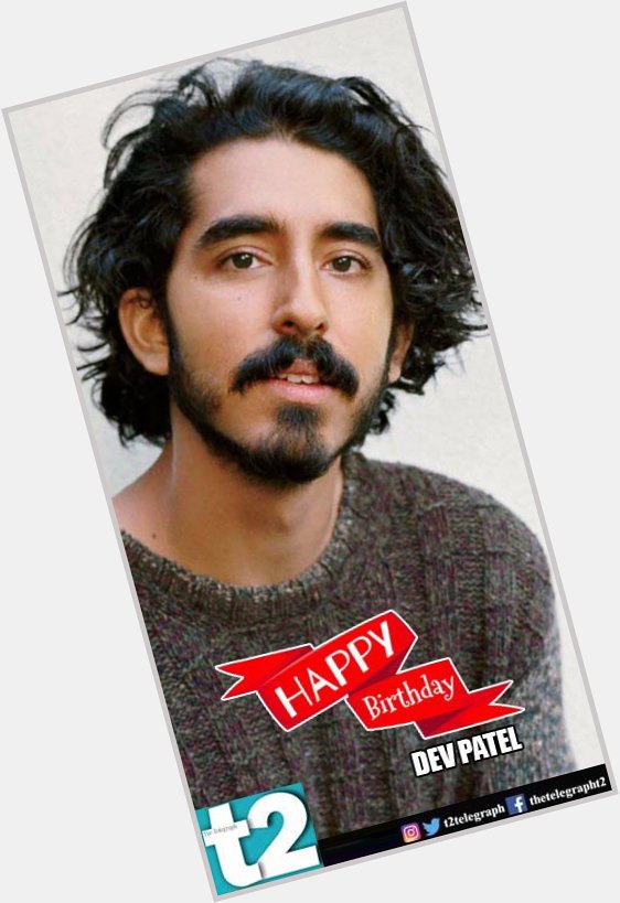 Good looks to great talent, he\s got them all! t2 wishes a happy birthday to the red-hot Dev Patel. 