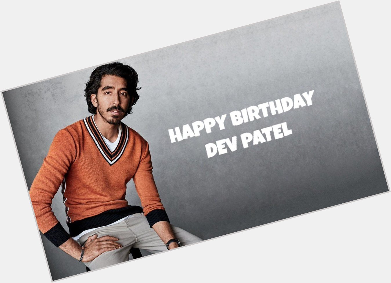 Here wishing the handsome star- Dev Patel, a very happy birthday! 
