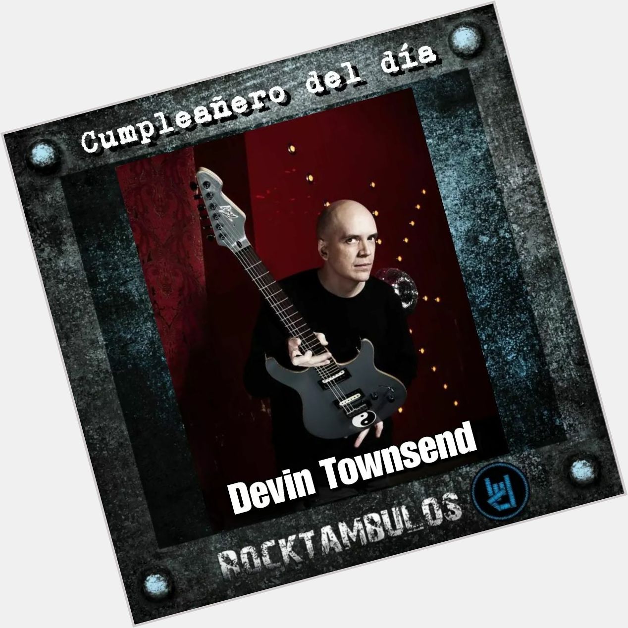 El virtuoso Devin Townsend está de cumpleaños el día de hoy Happy birthday Dev! 