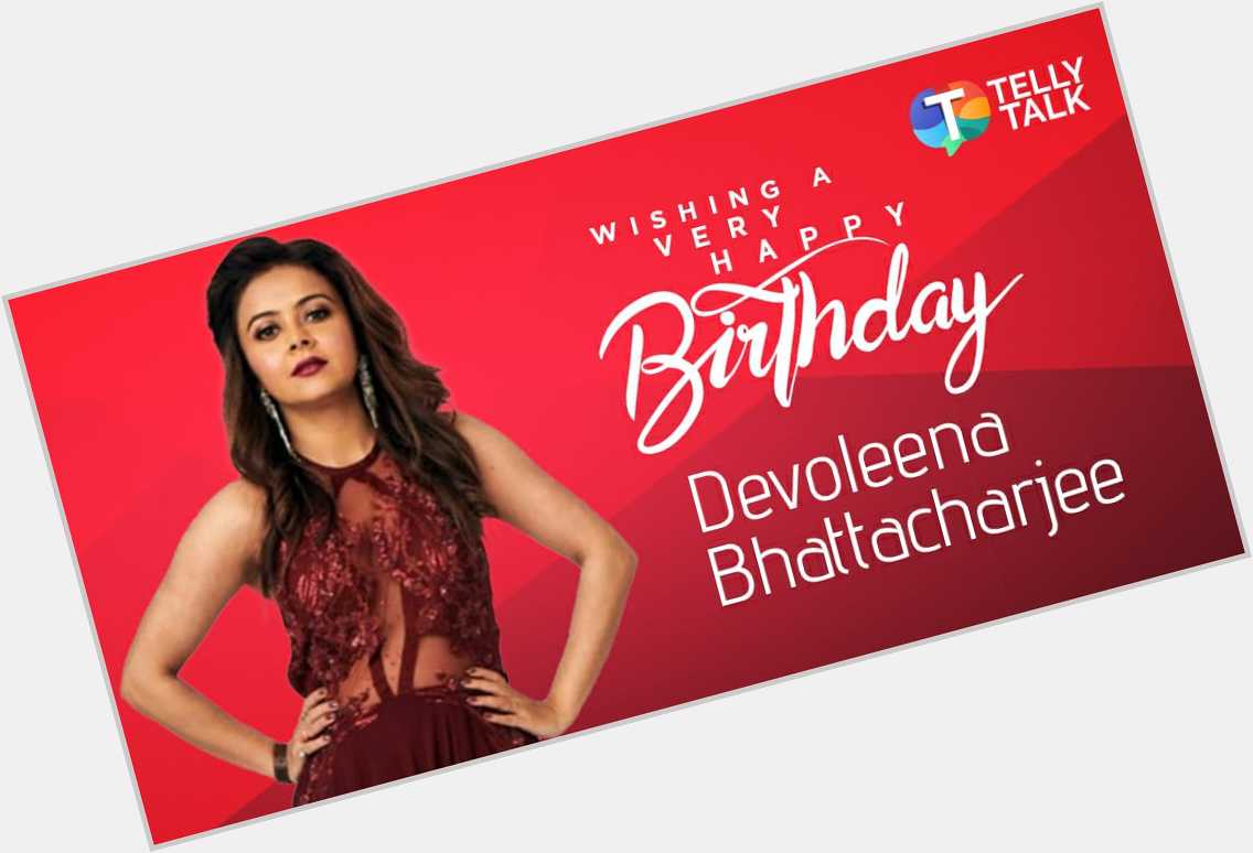 HAPPY BIRTHDAY Devoleena Bhattacharjee!
We wish the best for you! 