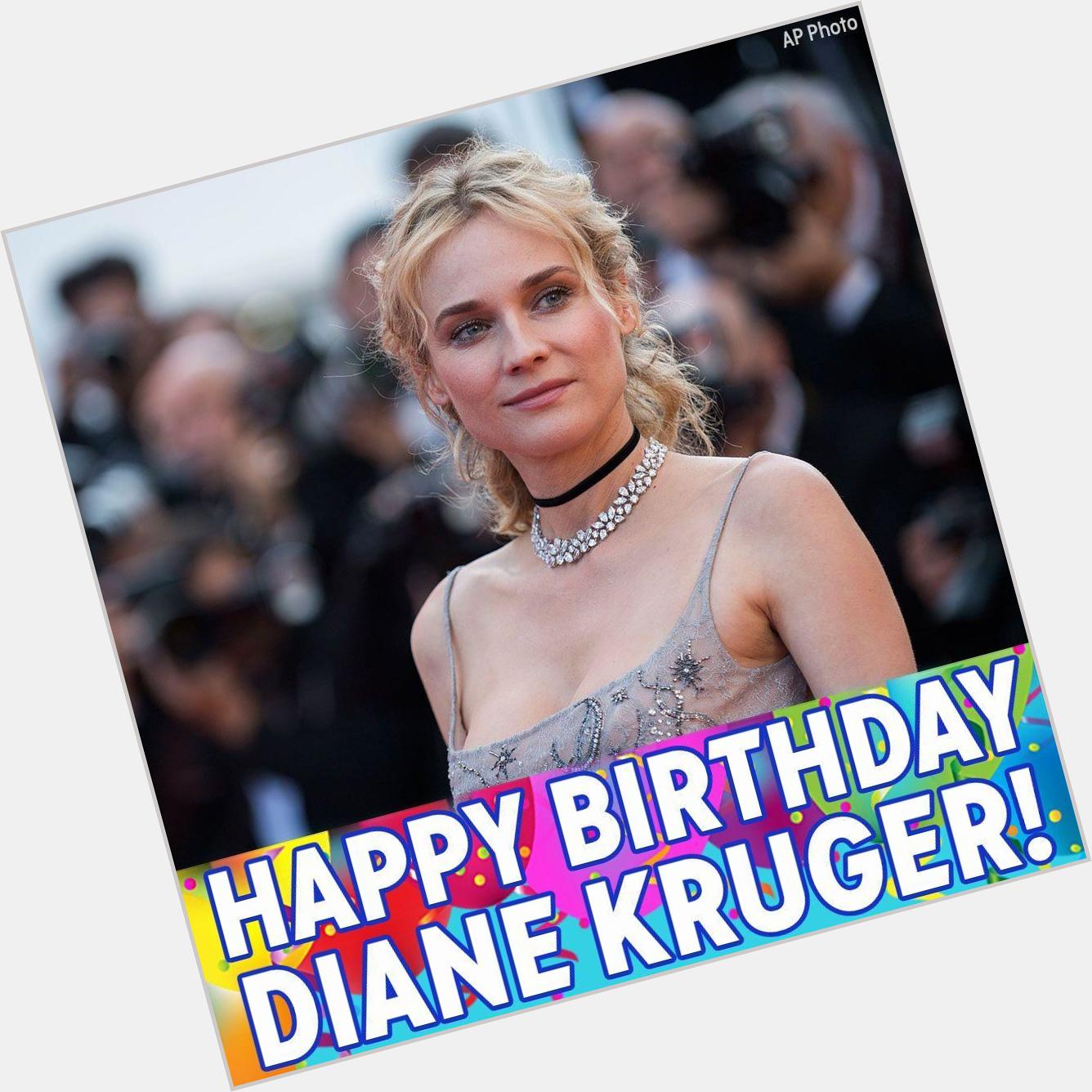 Happy Birthday to actress Diane Kruger! 