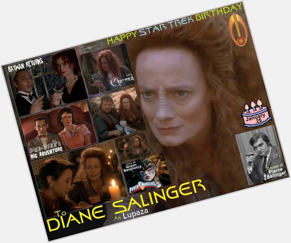 1-25 Happy birthday to Diane Salinger.  