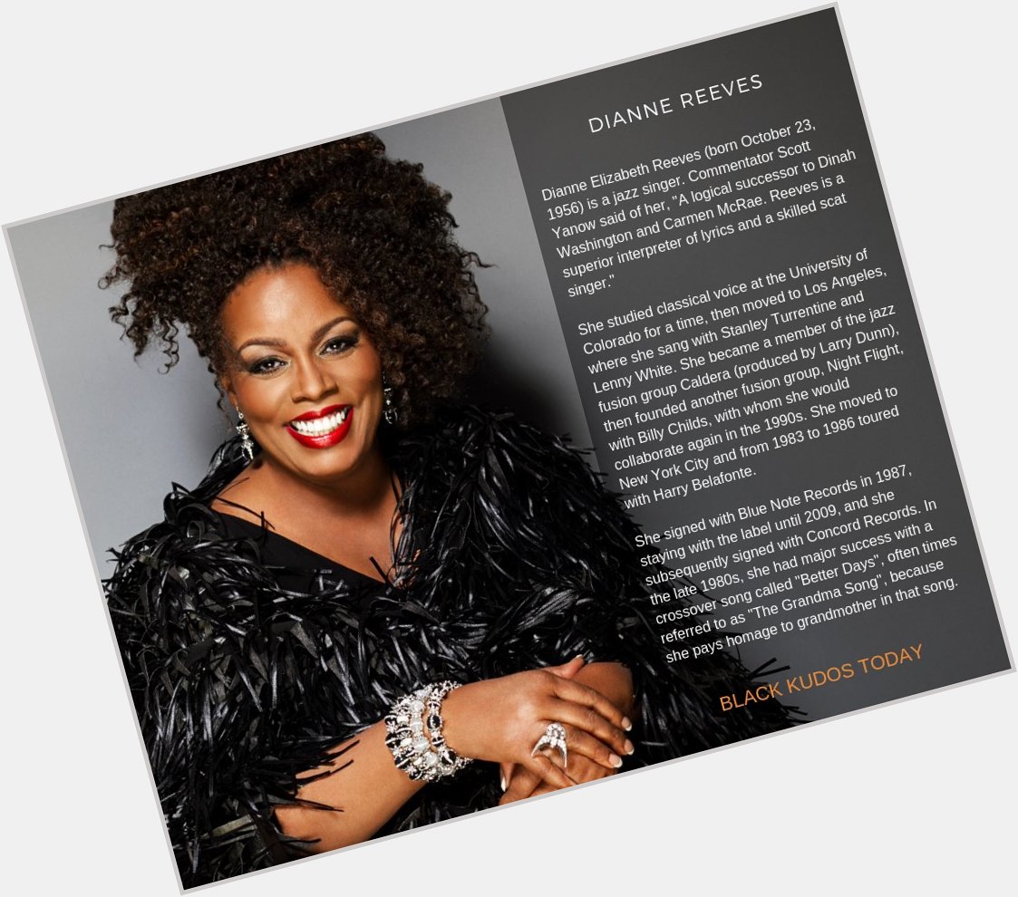 Happy Birthday to Dianne Reeves.
 