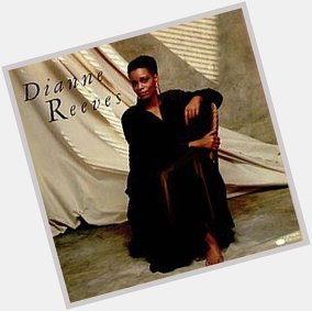 Happy birthday to Dianne Reeves today     