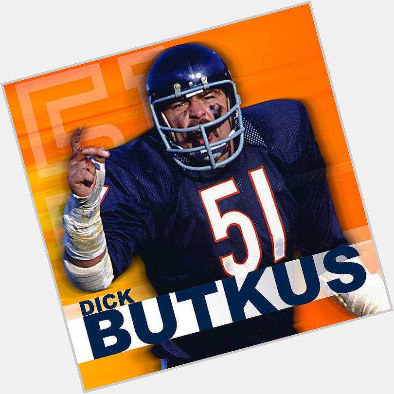 The wish a happy 72nd birthday to HOF linebacker Dick Butkus. See select photos:  