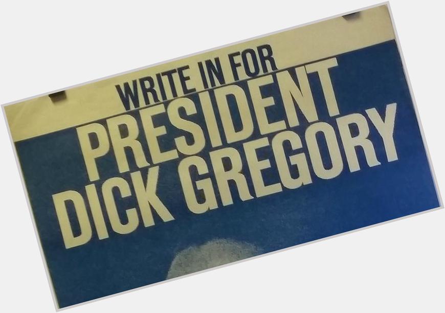 Happy Birthday Dick Gregory 83 today Run for President again! 