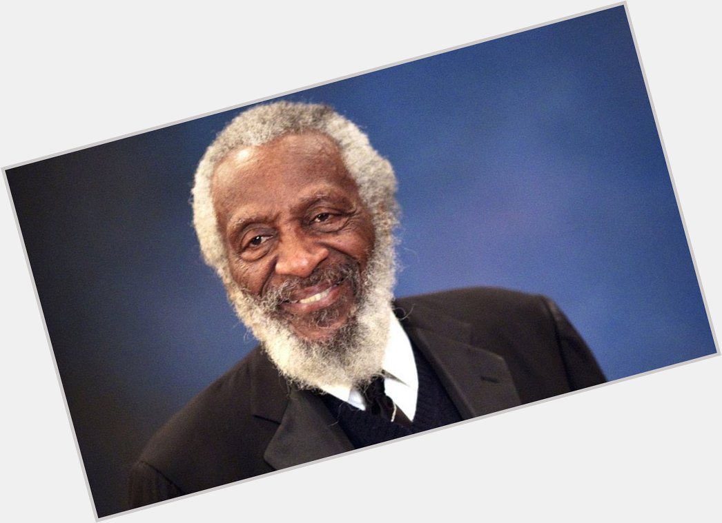 Happy Birthday To My Idol, My Hero and Legend! Dick Gregory! 