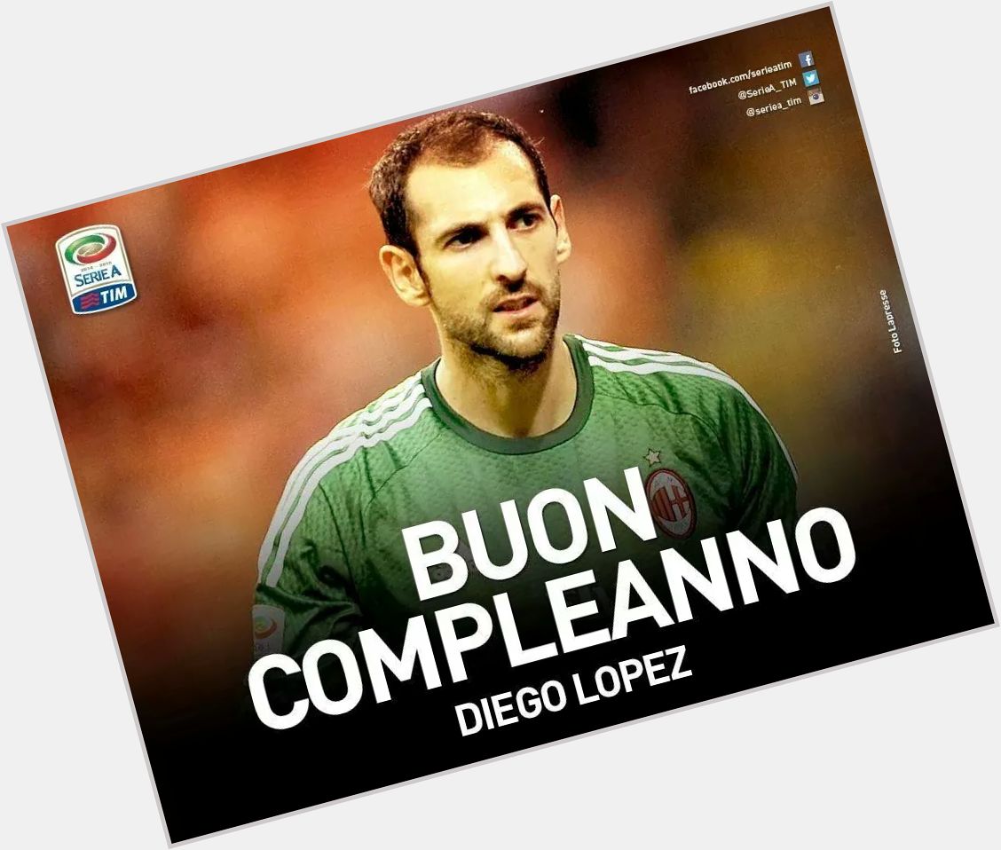 Happy Birthday to Diego Lopez! 