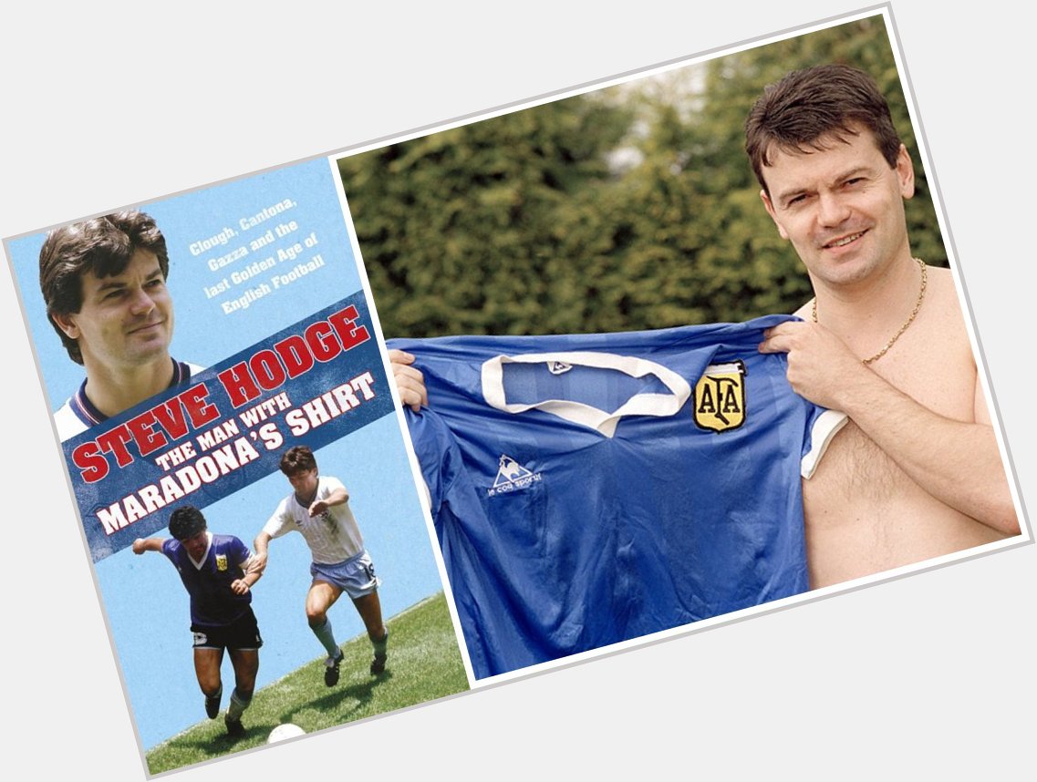 Happy Birthday Steve Hodge. The man who swapped shirts with Diego Maradona at World Cup \86. 