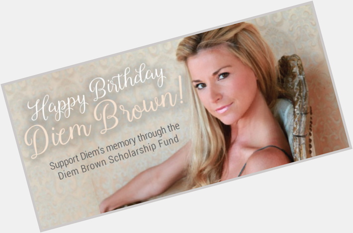 Happy Birthday to Diem Brown  