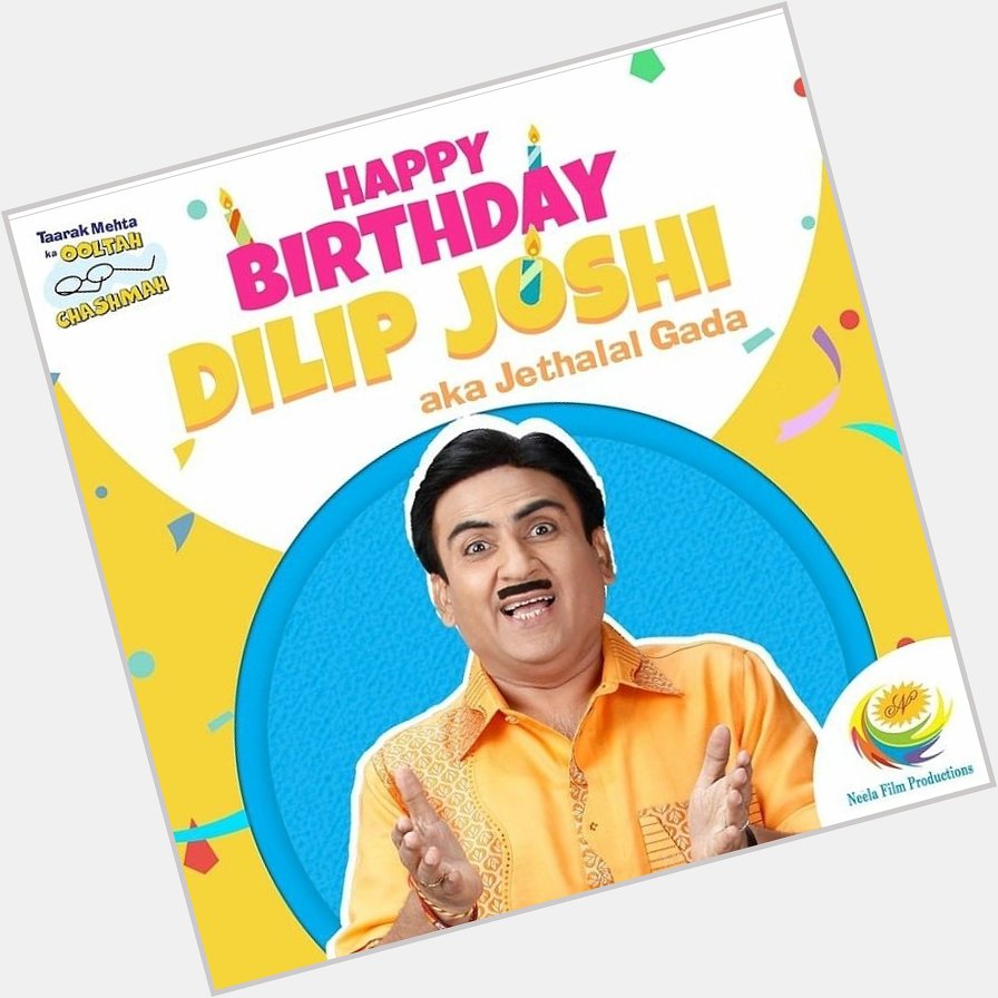 Happy Birthday Dilip Joshi Sir   