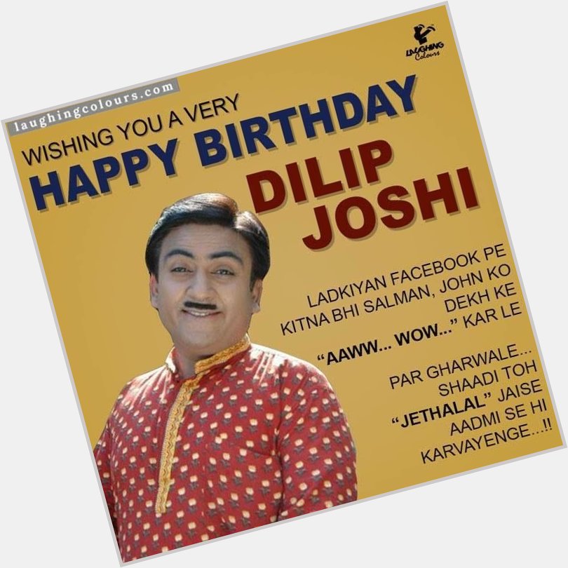  Happy Birthday Dilip joshi sir 
