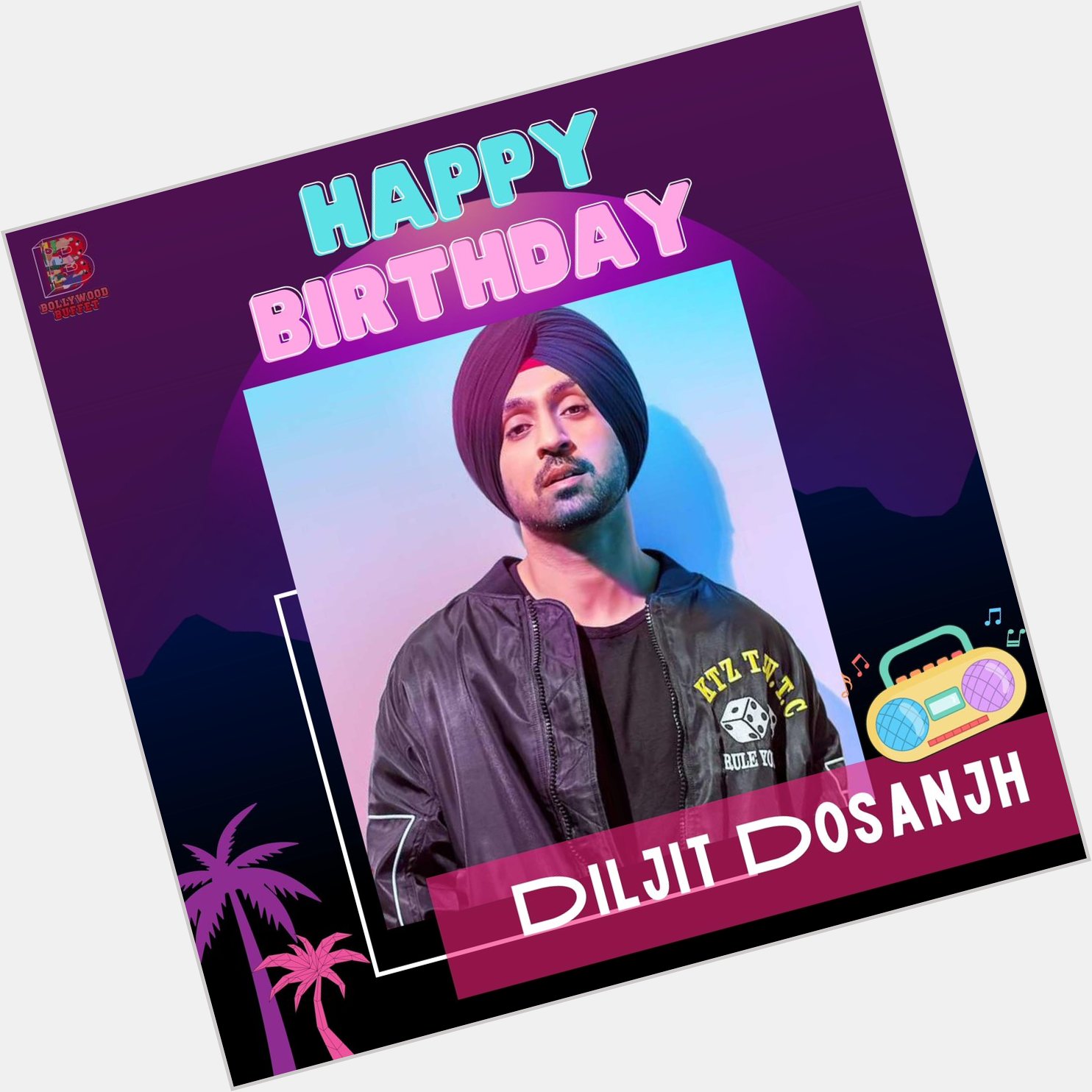 Happy birthday Diljit Dosanjh     