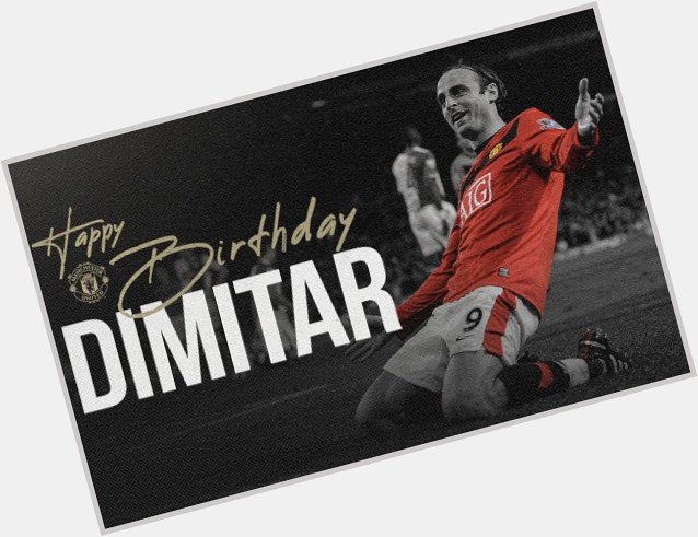  Happy Birthday to former United player Dimitar Berbatov!   