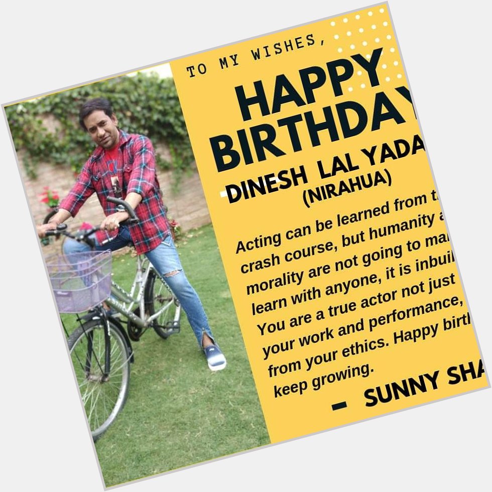 2nd Feb - Dinesh Lal Yadav ( Nirahua ) Wishing You a Happy Birthday to you 