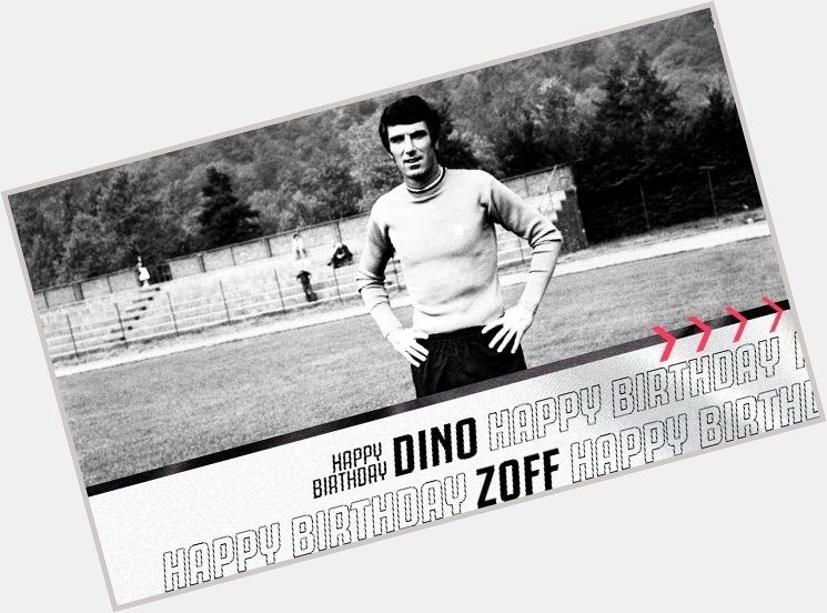 Happy birthday Dino Zoff 