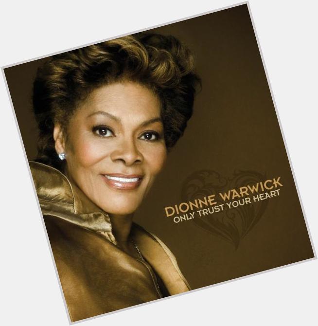 Happy Birthday to Dionne Warwick, who turns 74 today! 