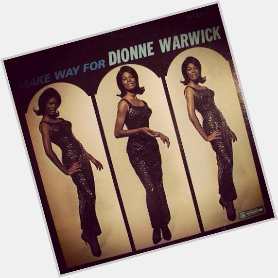 Happy Birthday to the beautiful, spunky, soulful Dionne Warwick!     