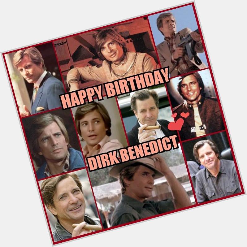 HAPPY BIRTHDAY to one of my biggest idols, Dirk Benedict!!!!  