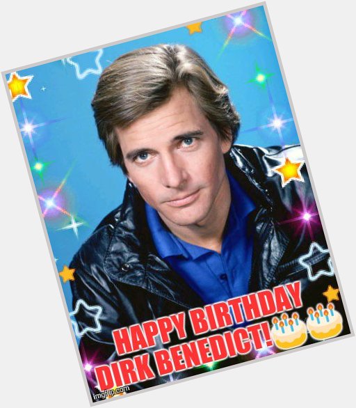 Happy birthday to the amazing and charming Dirk Benedict!  