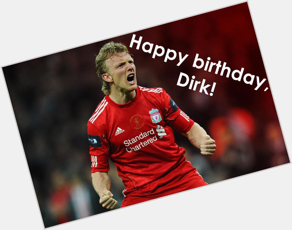 Happy birthday Dirk Kuyt! 