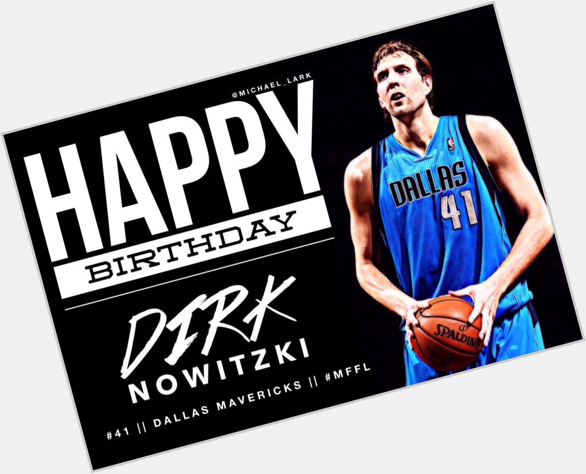 Happy 37th Birthday to the greatest international baller of all-time Dirk Nowitzki 