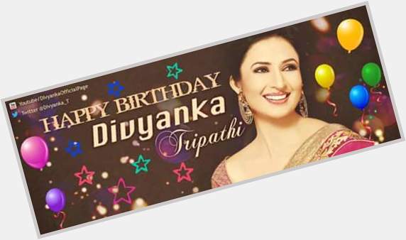  whish you happy birthday By:die hard divyanka tripathi fan 