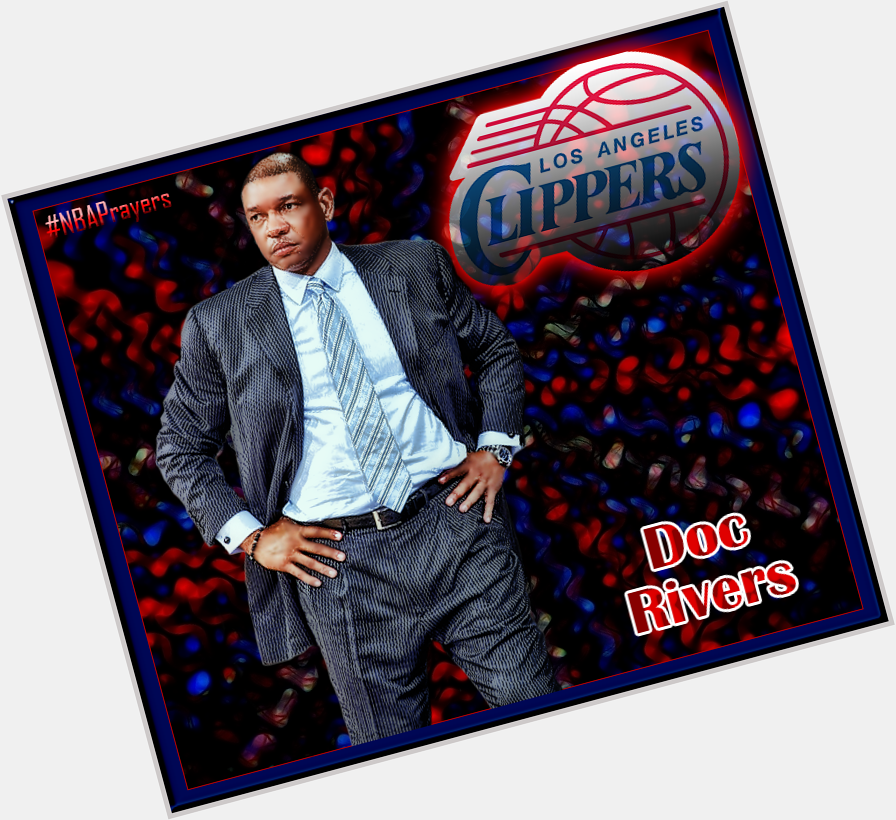Pray for Doc Rivers ( enjoy a blessed & happy birthday Doc! 