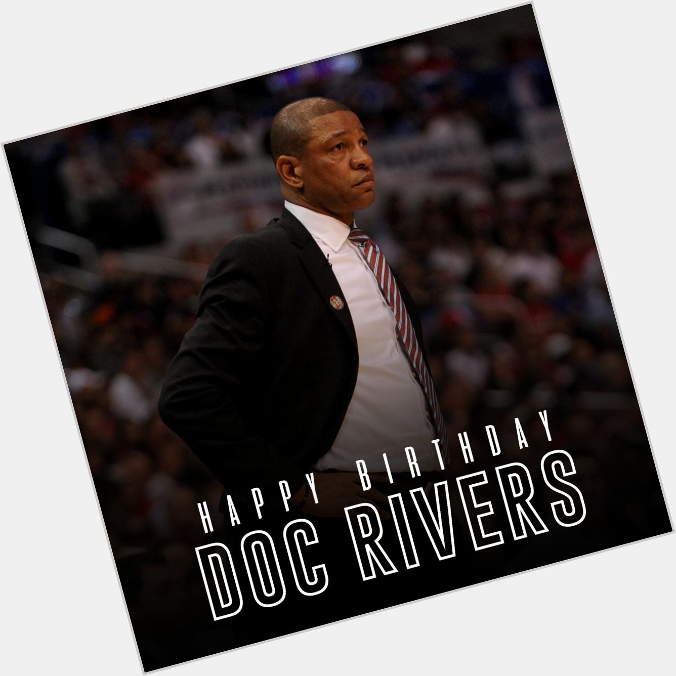 Happy Birthday to head coach Doc Rivers! 