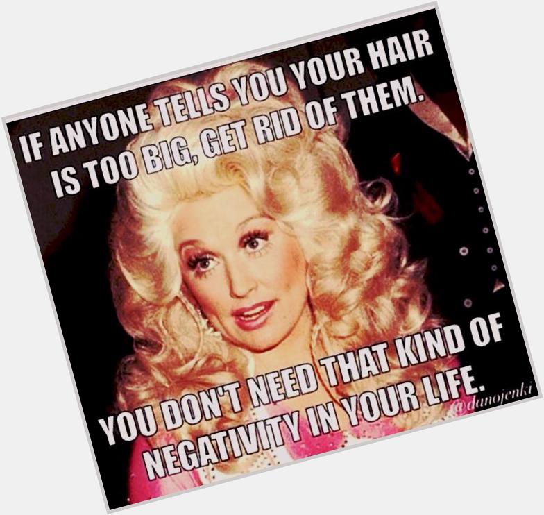 Happy Birthday to the incomparable Dolly Parton. The higher the hair, the closer to God. 