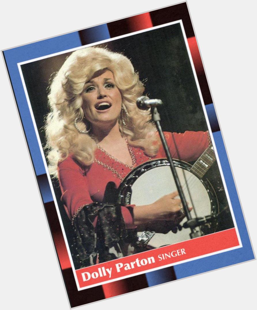 Happy 69th birthday to Dolly Parton. I like the pre-facial surgery Dolly best. 