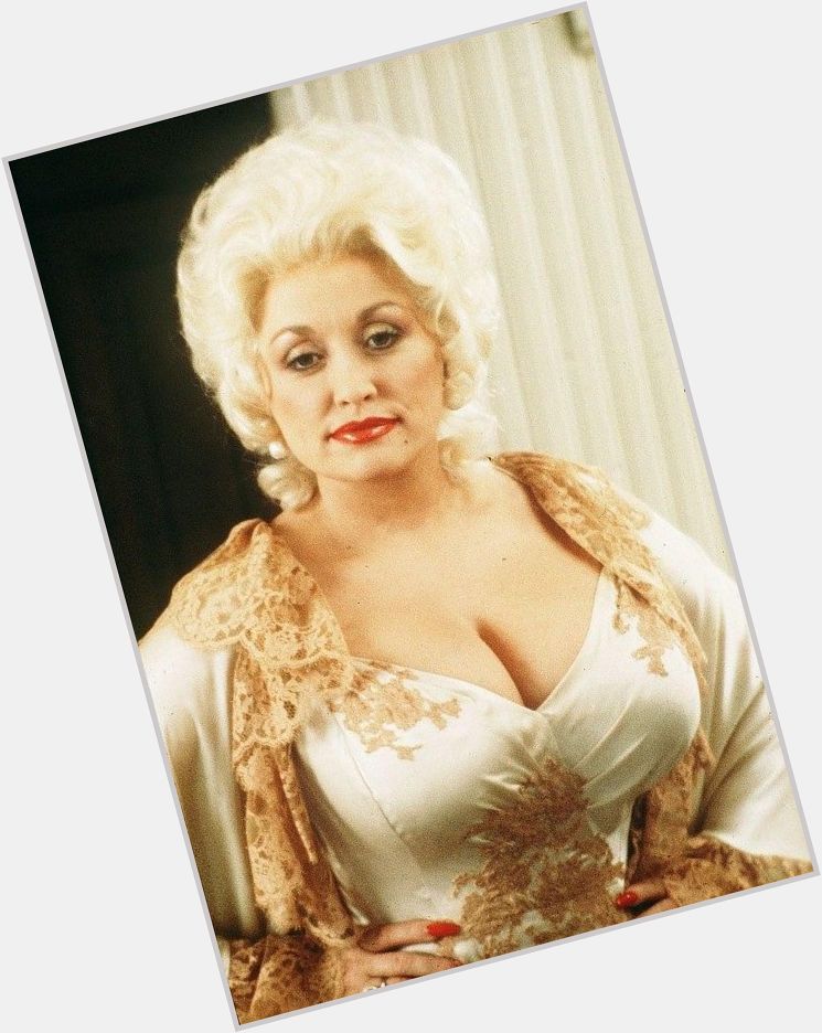 Happy Birthday to Dolly Parton! If she came out with a lingerie line, I\d wear it. 