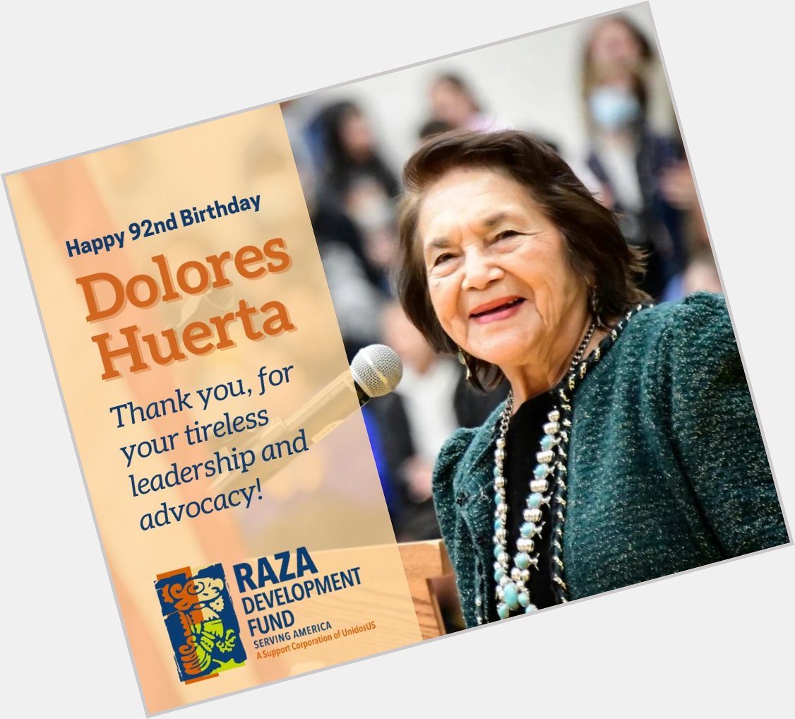 Happy 92nd Birthday Dolores Huerta! Thank you, for your tireless leadership and advocacy. 